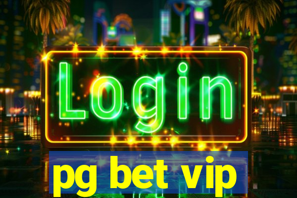 pg bet vip